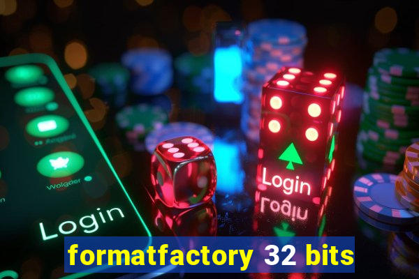 formatfactory 32 bits